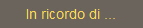 In ricordo di ...