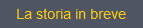 La storia in breve